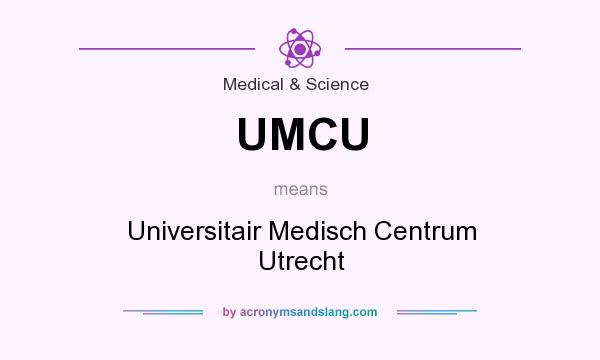 What does UMCU mean? It stands for Universitair Medisch Centrum Utrecht
