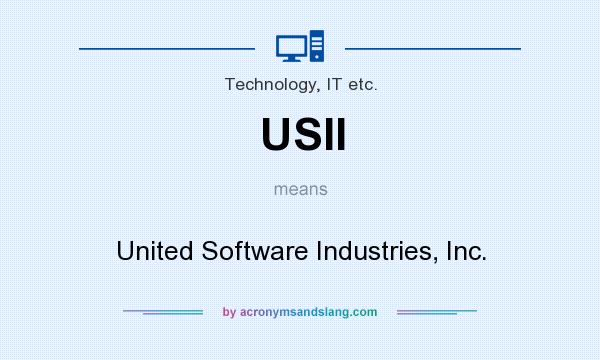What does USII mean? It stands for United Software Industries, Inc.