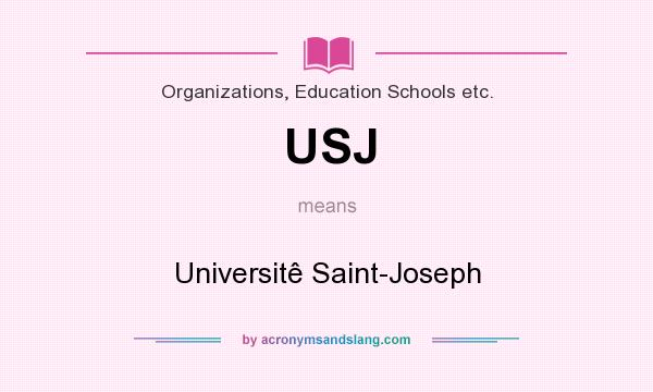 What does USJ mean? It stands for Universitê Saint-Joseph