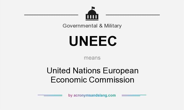 What does UNEEC mean? It stands for United Nations European Economic Commission