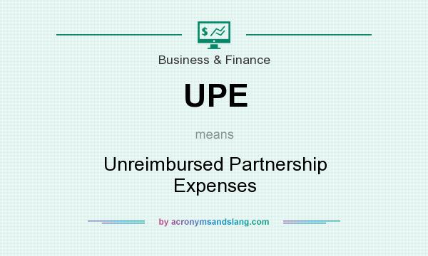 What does UPE mean? It stands for Unreimbursed Partnership Expenses