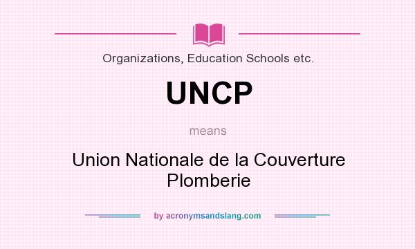 What does UNCP mean? It stands for Union Nationale de la Couverture Plomberie