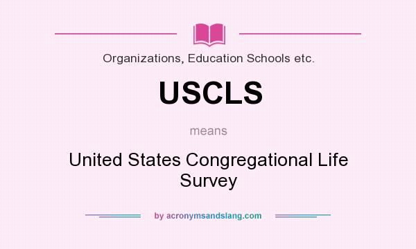 What does USCLS mean? It stands for United States Congregational Life Survey