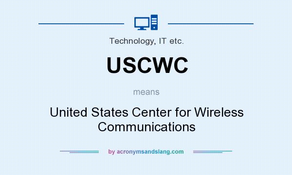 What does USCWC mean? It stands for United States Center for Wireless Communications