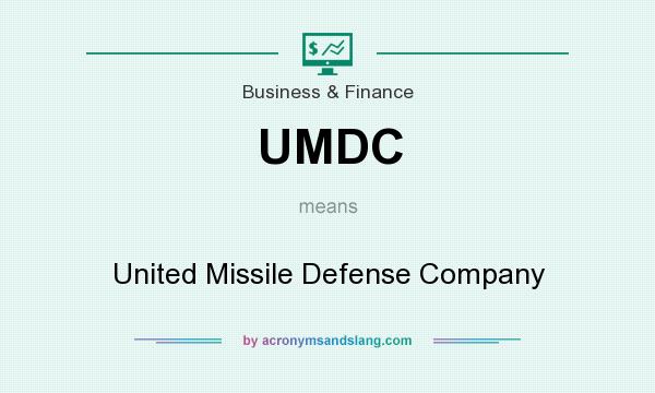 What does UMDC mean? It stands for United Missile Defense Company