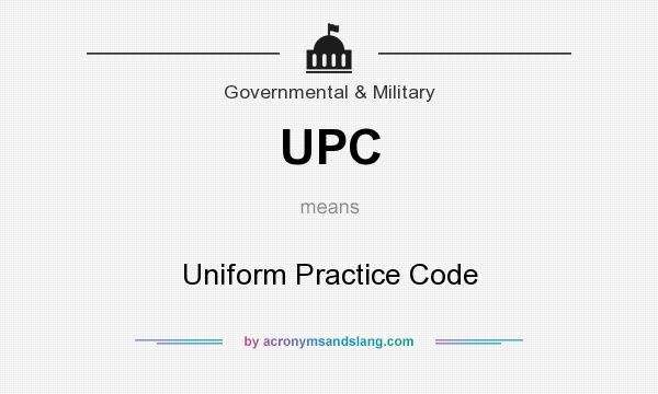 What does UPC mean? It stands for Uniform Practice Code