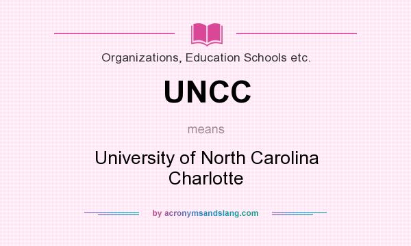 What does UNCC mean? It stands for University of North Carolina Charlotte