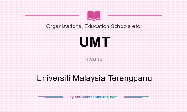 What does UMT mean? It stands for Universiti Malaysia Terengganu