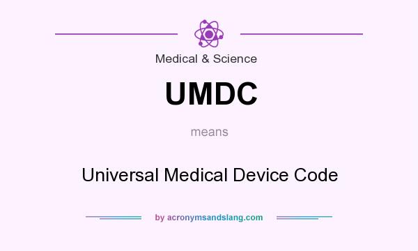 What does UMDC mean? It stands for Universal Medical Device Code