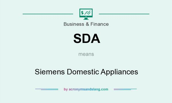 What does SDA mean? It stands for Siemens Domestic Appliances