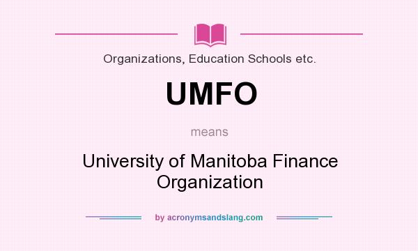What does UMFO mean? It stands for University of Manitoba Finance Organization