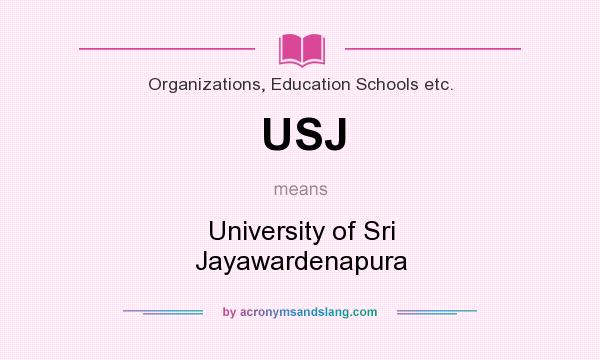 What does USJ mean? It stands for University of Sri Jayawardenapura