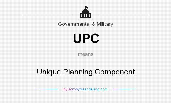What does UPC mean? It stands for Unique Planning Component