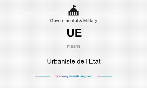 What does UE mean? It stands for Urbaniste de l`Etat