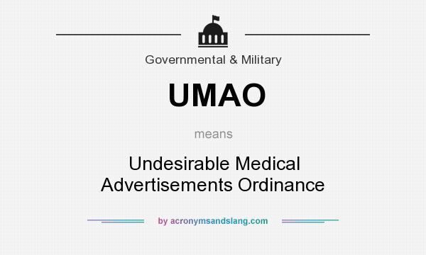 What does UMAO mean? It stands for Undesirable Medical Advertisements Ordinance