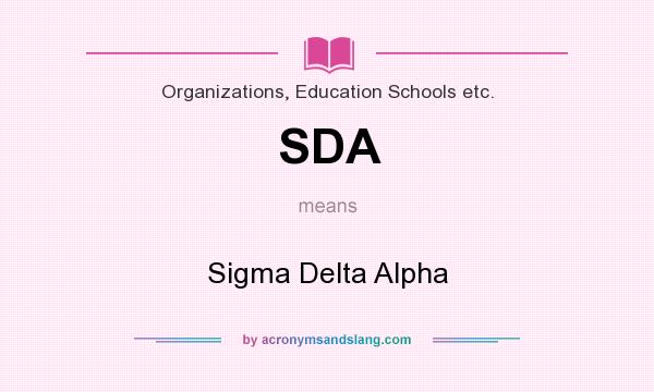 What does SDA mean? It stands for Sigma Delta Alpha