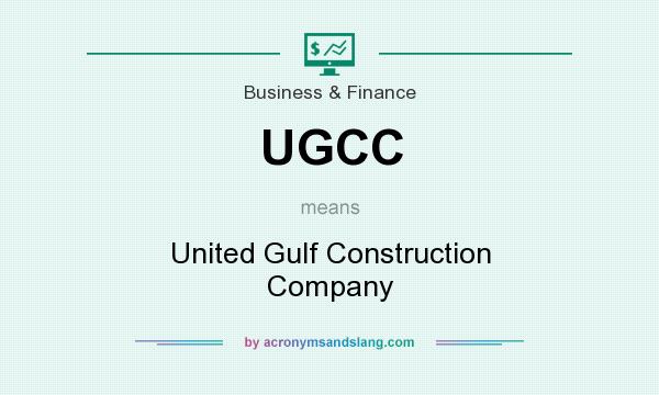 What does UGCC mean? It stands for United Gulf Construction Company