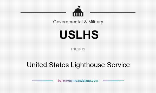 What does USLHS mean? It stands for United States Lighthouse Service