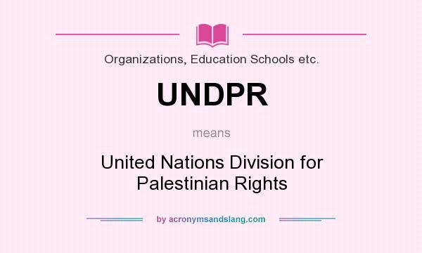 What does UNDPR mean? It stands for United Nations Division for Palestinian Rights