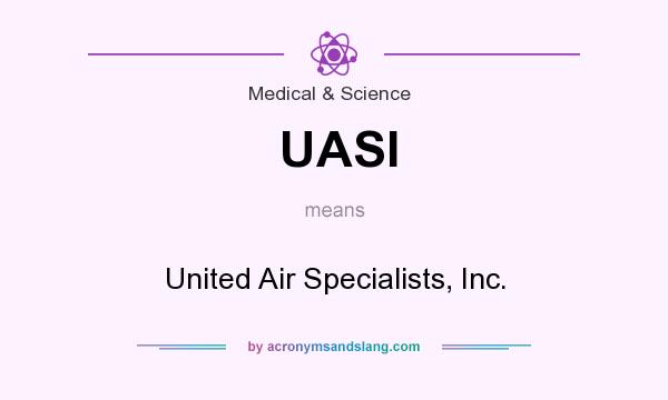 What does UASI mean? It stands for United Air Specialists, Inc.