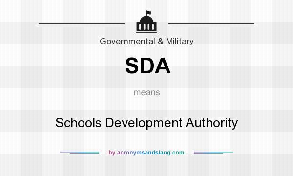 What does SDA mean? It stands for Schools Development Authority
