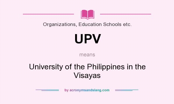 What does UPV mean? It stands for University of the Philippines in the Visayas