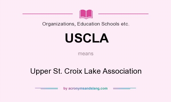 What does USCLA mean? It stands for Upper St. Croix Lake Association