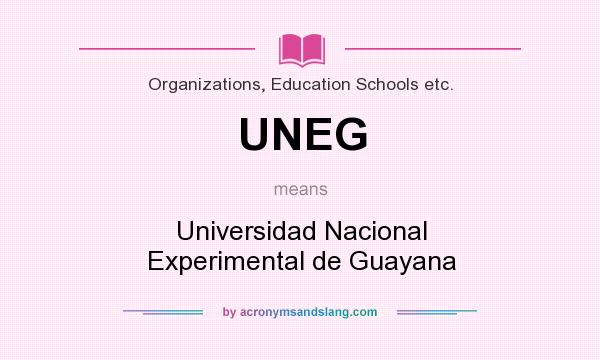 What does UNEG mean? It stands for Universidad Nacional Experimental de Guayana