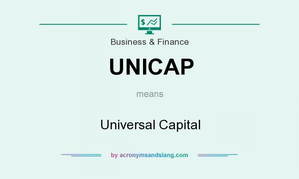 What does UNICAP mean? It stands for Universal Capital