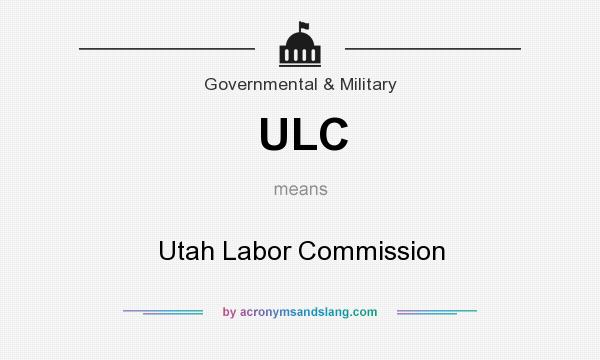 What does ULC mean? It stands for Utah Labor Commission