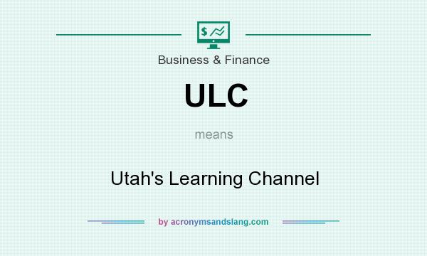 What does ULC mean? It stands for Utah`s Learning Channel