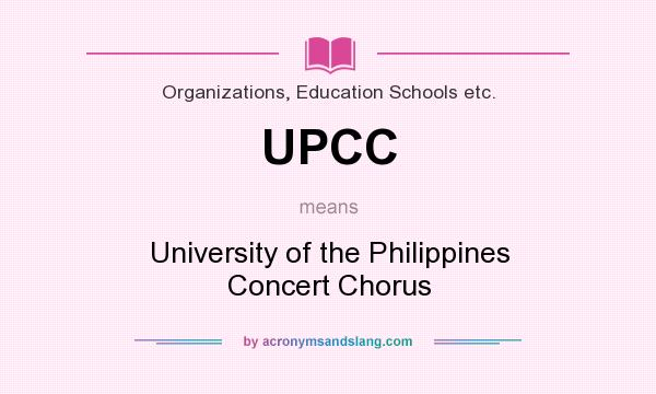 What does UPCC mean? It stands for University of the Philippines Concert Chorus