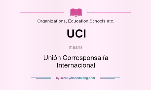 What does UCI mean? It stands for Unión Corresponsalía Internacional