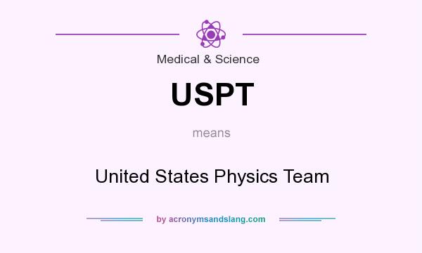 What does USPT mean? It stands for United States Physics Team