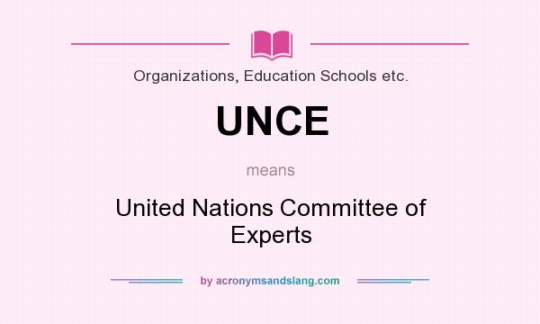 What does UNCE mean? It stands for United Nations Committee of Experts