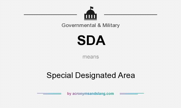 What does SDA mean? It stands for Special Designated Area