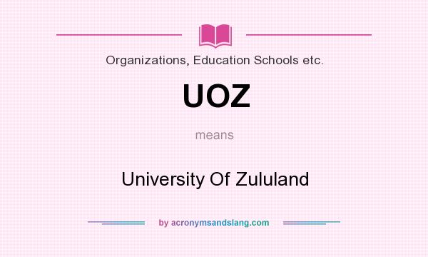 What does UOZ mean? It stands for University Of Zululand