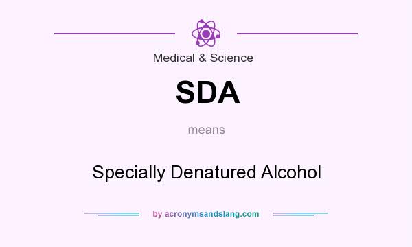 What does SDA mean? It stands for Specially Denatured Alcohol