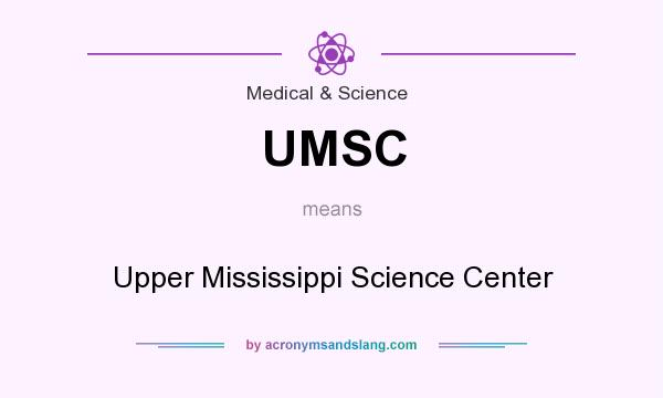 What does UMSC mean? It stands for Upper Mississippi Science Center
