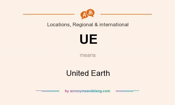 What does UE mean? It stands for United Earth