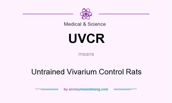 What does UVCR mean? It stands for Untrained Vivarium Control Rats