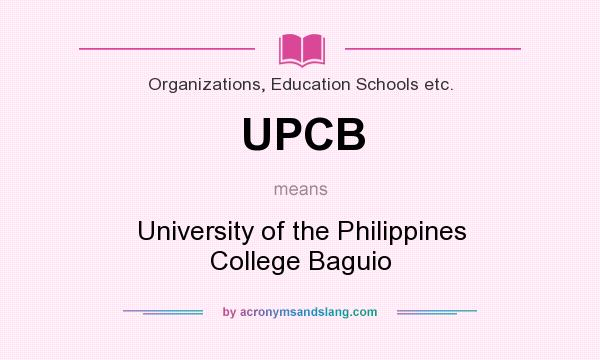 What does UPCB mean? It stands for University of the Philippines College Baguio