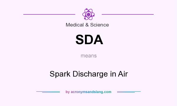 What does SDA mean? It stands for Spark Discharge in Air
