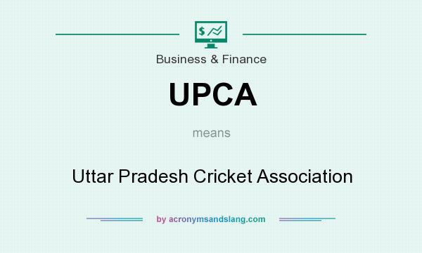 What does UPCA mean? It stands for Uttar Pradesh Cricket Association