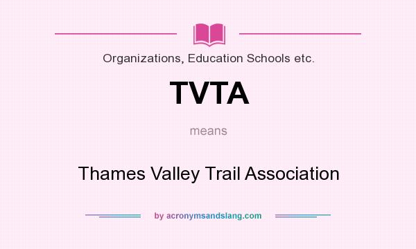 What does TVTA mean? It stands for Thames Valley Trail Association