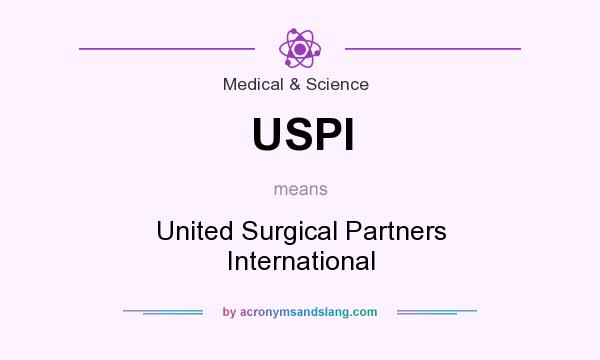 What does USPI mean? It stands for United Surgical Partners International