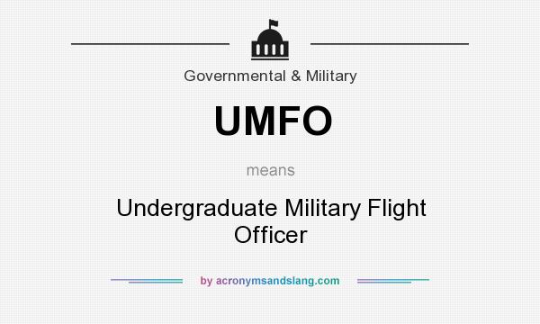 What does UMFO mean? It stands for Undergraduate Military Flight Officer
