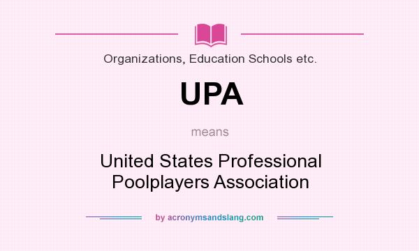 What does UPA mean? It stands for United States Professional Poolplayers Association