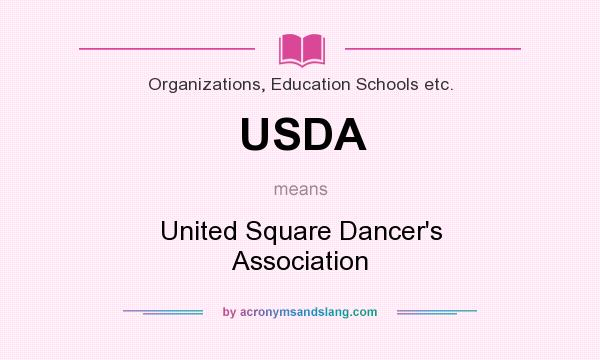 What does USDA mean? It stands for United Square Dancer`s Association