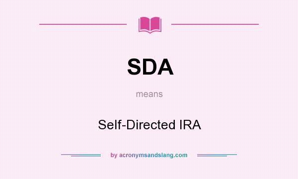 What does SDA mean? It stands for Self-Directed IRA